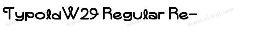 TypoldW29 Regular Re字体转换